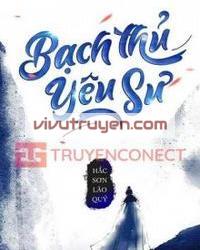 Bạch Thủ Yêu Sư đọc online