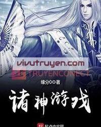 Chư Thần Du Hí đọc online