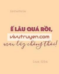 Ế lâu quá rồi, mau lấy chồng thôi! đọc online