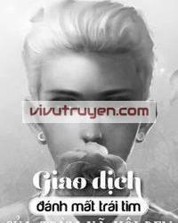 Giao Dịch Đánh Mất Trái Tim Của Trùm Xã Hội Đen đọc online