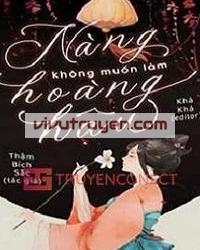 Nàng không muốn làm Hoàng hậu đọc online